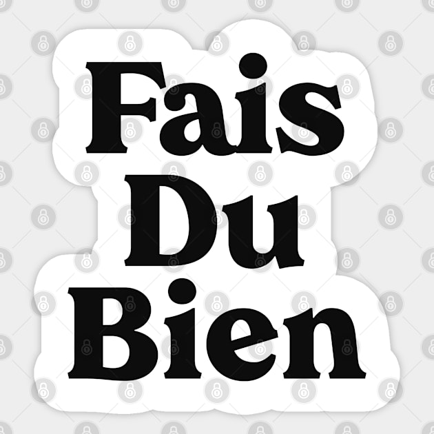 Fais Du Bien - Do Good, Christian Faith Sticker by GraceFieldPrints